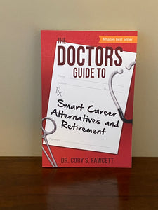 The Doctors Guide to Smart Career Alternatives and Retirement